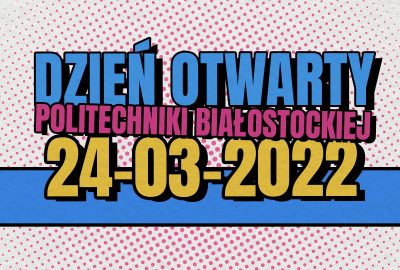 Dzień otwarty Politechniki Białostockiej
